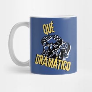 Que Dramatico Mug